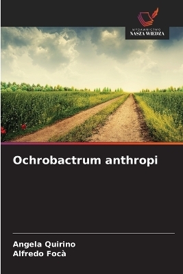 Ochrobactrum anthropi - Angela Quirino, Alfredo Foc&agrave;