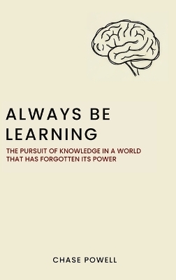 Always Be Learning - Chase Powell