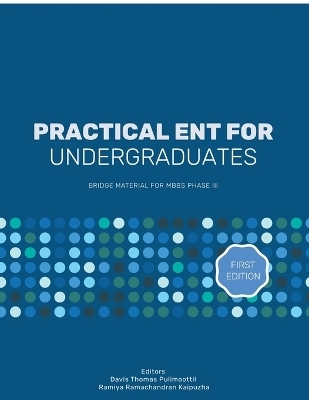 Practical Ent for Undergraduates -  Davis Thomas Pulimoottil