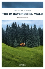 Tod im Bayerischen Wald - Tessy Haslauer