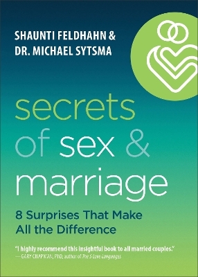 Secrets of Sex and Marriage - Shaunti Feldhahn, Dr Sytsma
