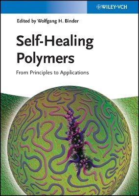 Self&ndash;Healing Polymers From Principles to Applications - WH Binder