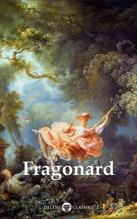 Delphi Complete Works of Jean-Honore Fragonard (Illustrated) -  Jean-Honore Fragonard