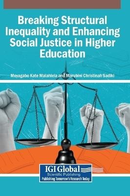 Breaking Structural Inequality and Enhancing Social Justice in Higher Education - 
