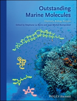 Outstanding Marine Molecules &ndash; Chemistry, Biology, Analysis - S La Barre