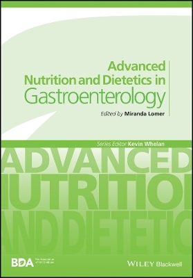 Advanced Nutrition and Dietetics in Gastroenterology - M Lomer