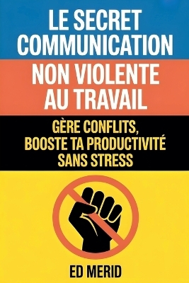 Le secret communication non violente au travail