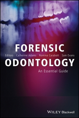 Forensic Odontology – An Essential Guide