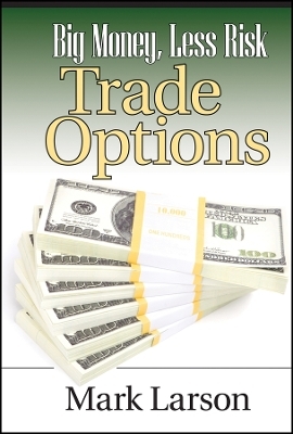 Big Money, Less Risk – Trade Options