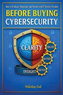 Before Buying Cybersecurity - Nikolay Gul