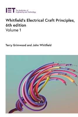 Whitfield's Electrical Craft Principles - Terry Grimwood, John Whitfield