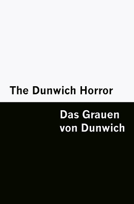 The Dunwich Horror / Das Grauen von Dunwich [Bilingual Edition] - English & German