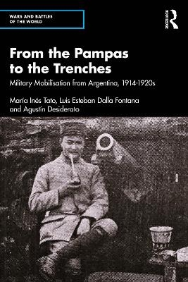From the Pampas to the Trenches - Mar&iacute;a In&eacute;s Tato, Luis Esteban Dalla Fontana, Agust&iacute;n Desiderato