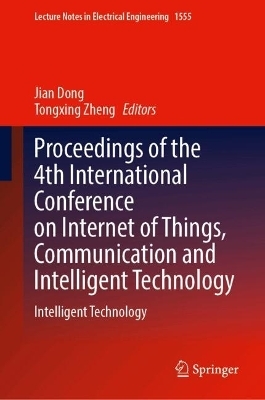 Proceedings of the 4th International Conference on Internet of Things, Communication and Intelligent Technology - 