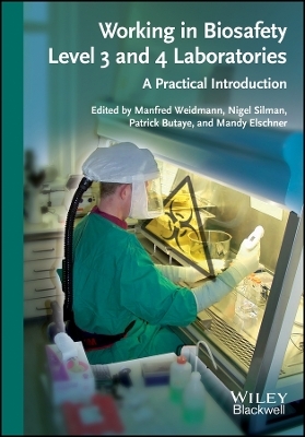 Working in Biosafety Level 3 and 4 Laboratories – A Practical Introduction