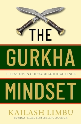 The Gurkha Mindset - Captain Kailash Limbu