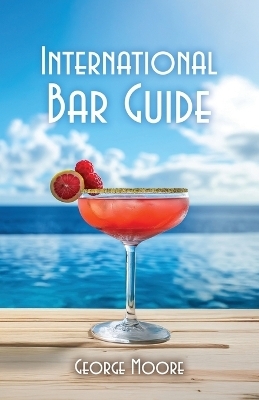 International Bar Guide - George Moore