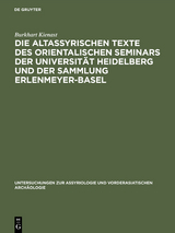 Die altassyrischen Texte des orientalischen Seminars der Universit&auml;t Heidelberg und der Sammlung Erlenmeyer-Basel - Burkhart Kienast