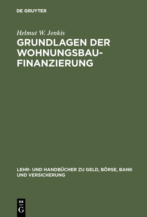 Grundlagen der Wohnungsbaufinanzierung - Helmut W. Jenkis