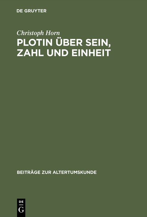 Plotin &uuml;ber Sein, Zahl und Einheit - Christoph Horn