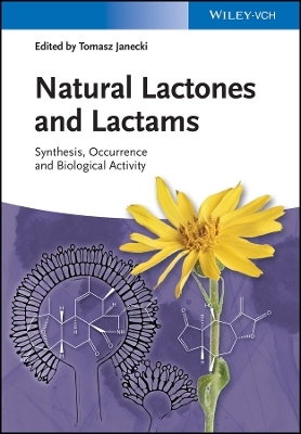 Natural Lactones and Lactams – Synthesis, Occurrence and Biological Activity