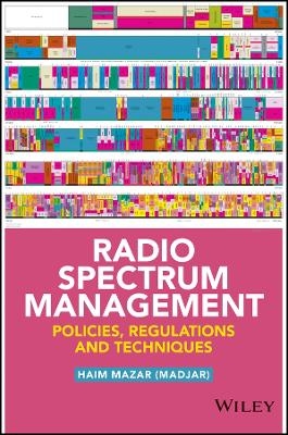 Radio Spectrum Management – Policies, Regulations and Techniques