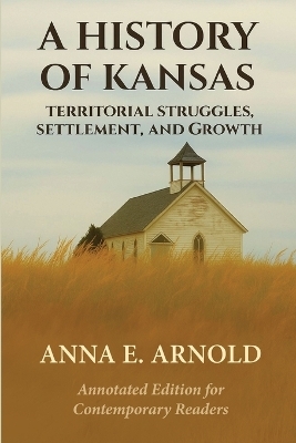 A History of Kansas - Anna Arnold
