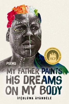 My Father Paints His Dreams on My Body - &Igrave;f&eacute;ol&uacute;wa &Aacute;y&agrave;nd&eacute;l&eacute;
