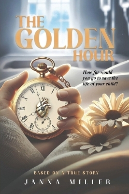 The Golden Hour - Janna Miller