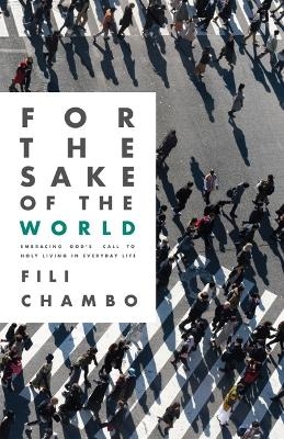 For the Sake of the World -  Fili Chambo
