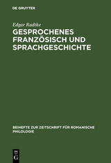 Gesprochenes Franz&ouml;sisch und Sprachgeschichte - Edgar Radtke