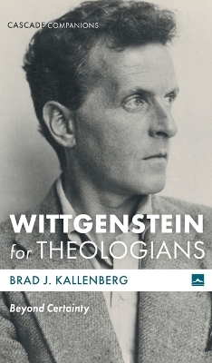 Wittgenstein for Theologians - Brad J Kallenberg