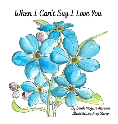 When I Can't Say I Love You - Sarah Maguire Marston