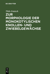 Zur Morphologie der monokotylischen Knollen- und Zwiebelgew&auml;chse - Thilo Irmisch