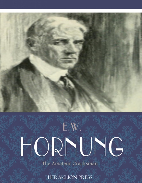 Amateur Cracksman -  E.W. Hornung