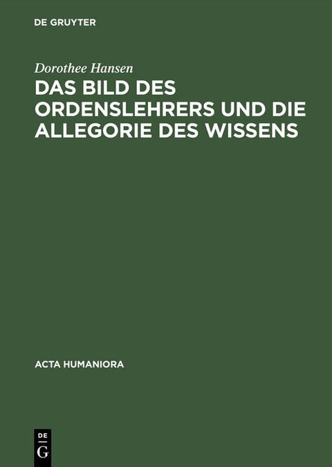 Das Bild des Ordenslehrers und die Allegorie des Wissens - Dorothee Hansen