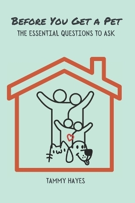 Before You Get A Pet - Tammy Hayes