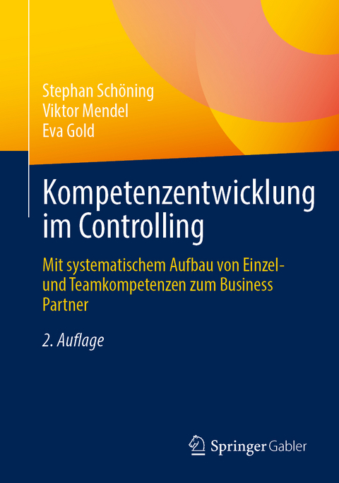 Kompetenzentwicklung im Controlling - Stephan Sch&ouml;ning, Viktor Mendel, Eva Gold