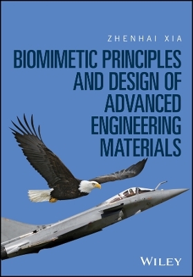 Biomimetic Principles and Design of Advanced Engineering Materials - Zhenhai Xia