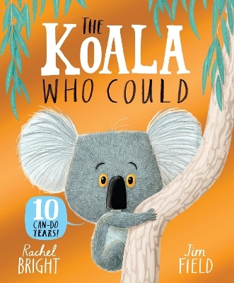 The Koala Who Could 10th Anniversary Edition - Rachel Bright