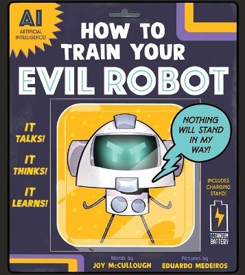 How to Train Your Evil Robot - Joy McCullough