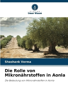 Die Rolle von Mikron&auml;hrstoffen in Aonla - Shashank Verma