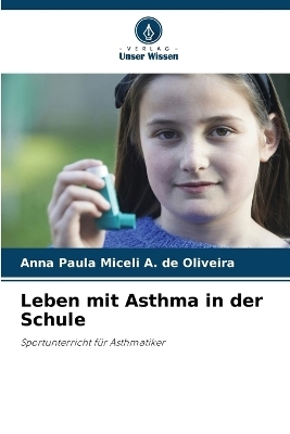 Leben mit Asthma in der Schule - Anna Paula Miceli a de Oliveira