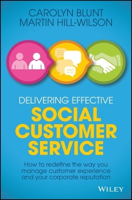 Delivering Effective Social Customer Service &ndash; How to Redefine the Way You Manage Customer Experience and Your Corporate Reputation - C Blunt