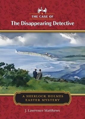 The Case of the Disappearing Detective - J Lawrence Matthews