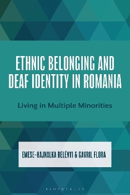 Ethnic Belonging and Deaf Identity in Romania - Emese-Hajnalka Belenyi, Gavril Flora