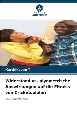Widerstand vs. plyometrische Auswirkungen auf die Fitness von Cricketspielern