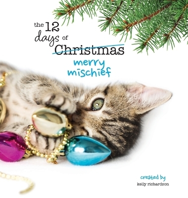The Twelve Days of Christmas - Merry Mischief - Kelly Richardson