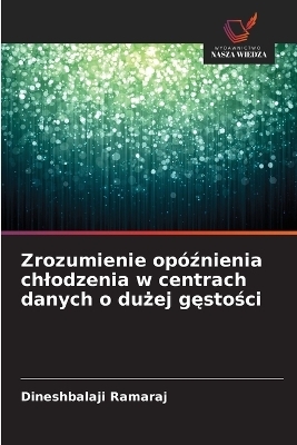 Zrozumienie opóźnienia chlodzenia w centrach danych o dużej gęstości