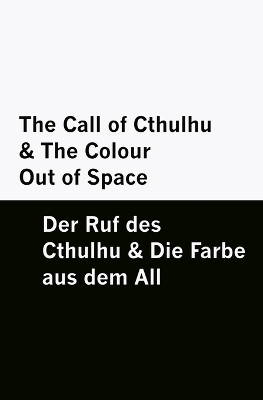 The Call of Cthulhu & The Colour Out of Space / Der Ruf des Cthulhu & Die Farbe aus dem All [Bilingual Edition] - English & German